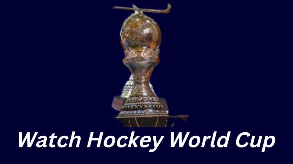 Watch Hockey World Cup Live