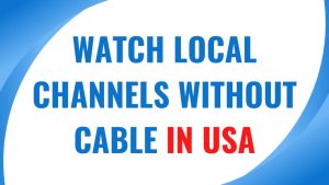 Watch Local Channels