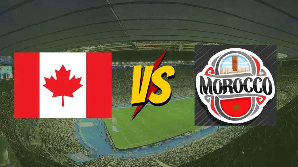 Watch Canada vs Morocco Live