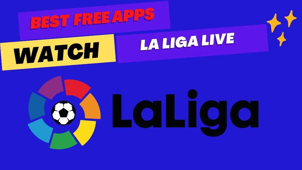 Free Apps to Watch La Liga Live