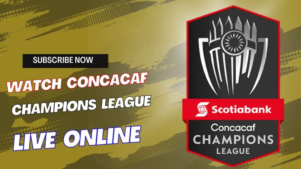 How to Watch CONCACAF Champions League in Canada [2024]