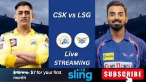 Watch CSK vs LSG Live