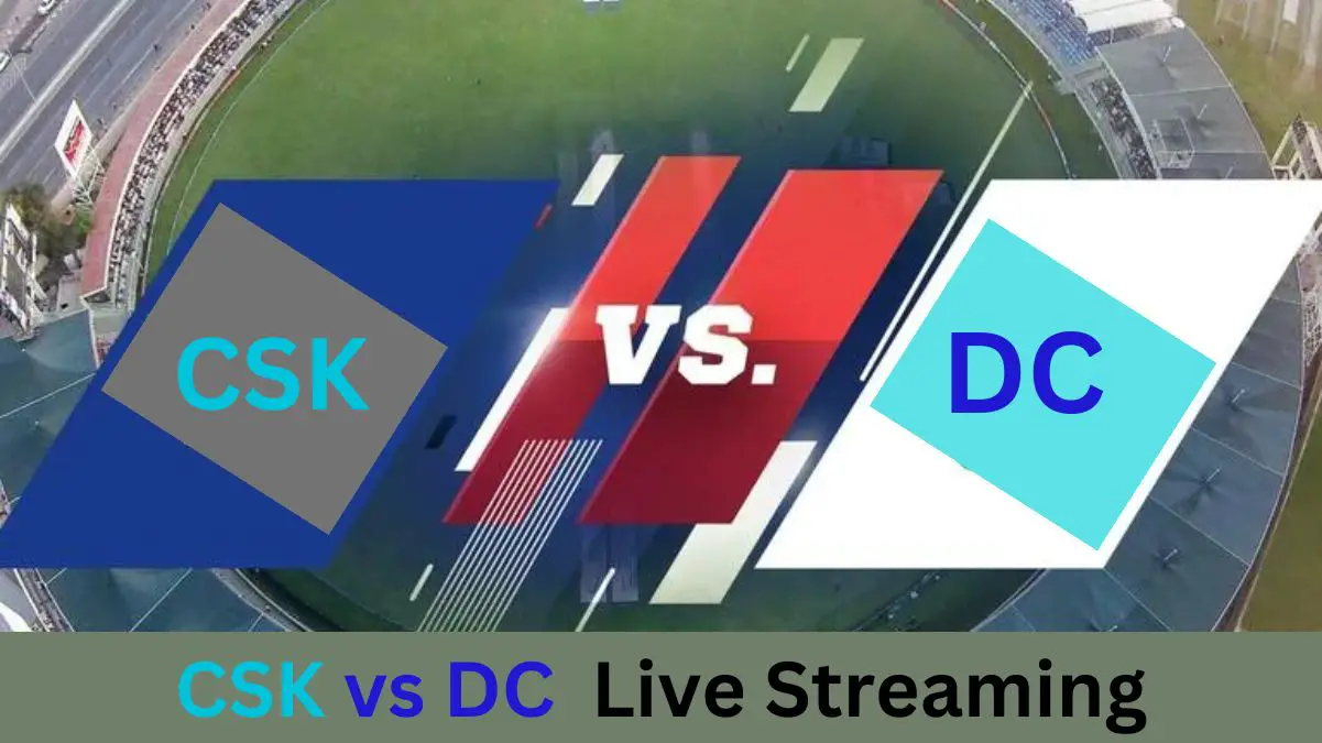 Watch CSK vs DC Live