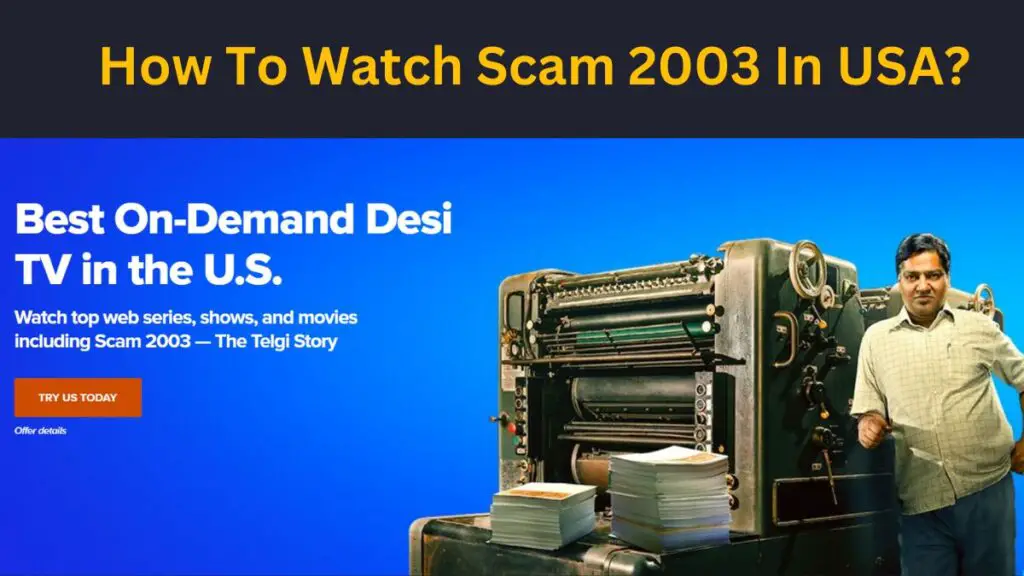 How To Watch Scam 2003 In USA?