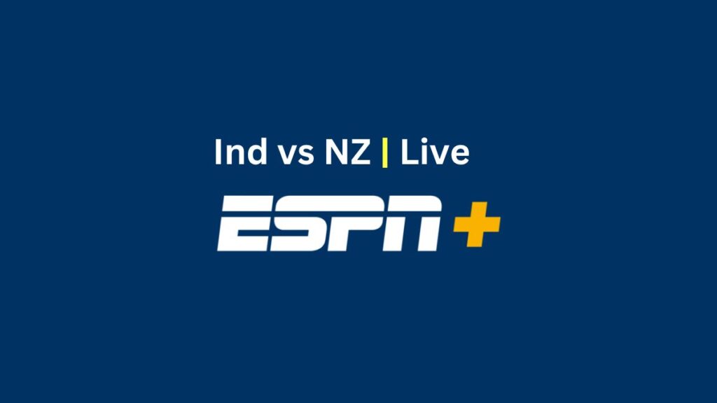 India Vs NZ Live on ESPN+