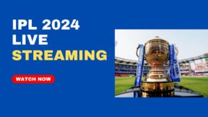 IPL 2024 Live Streaming